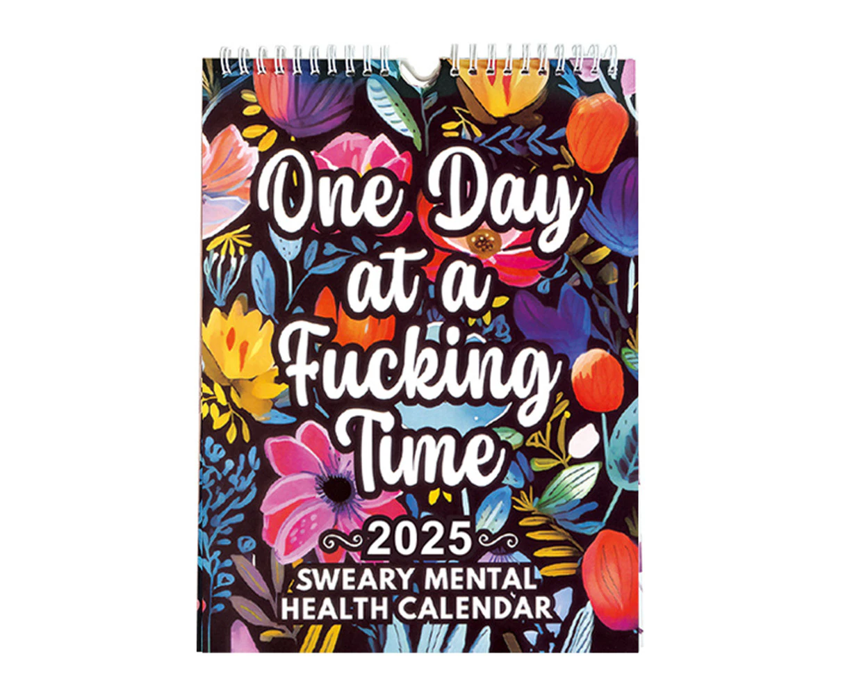 2025 Funny One Day at a F ucking Time Mental Health Calendar Wall Planner Family Organiser