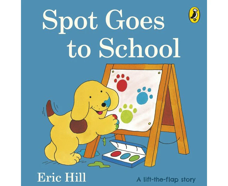 Spot Goes to School by Eric Hill - A Lift-the-Flap Book