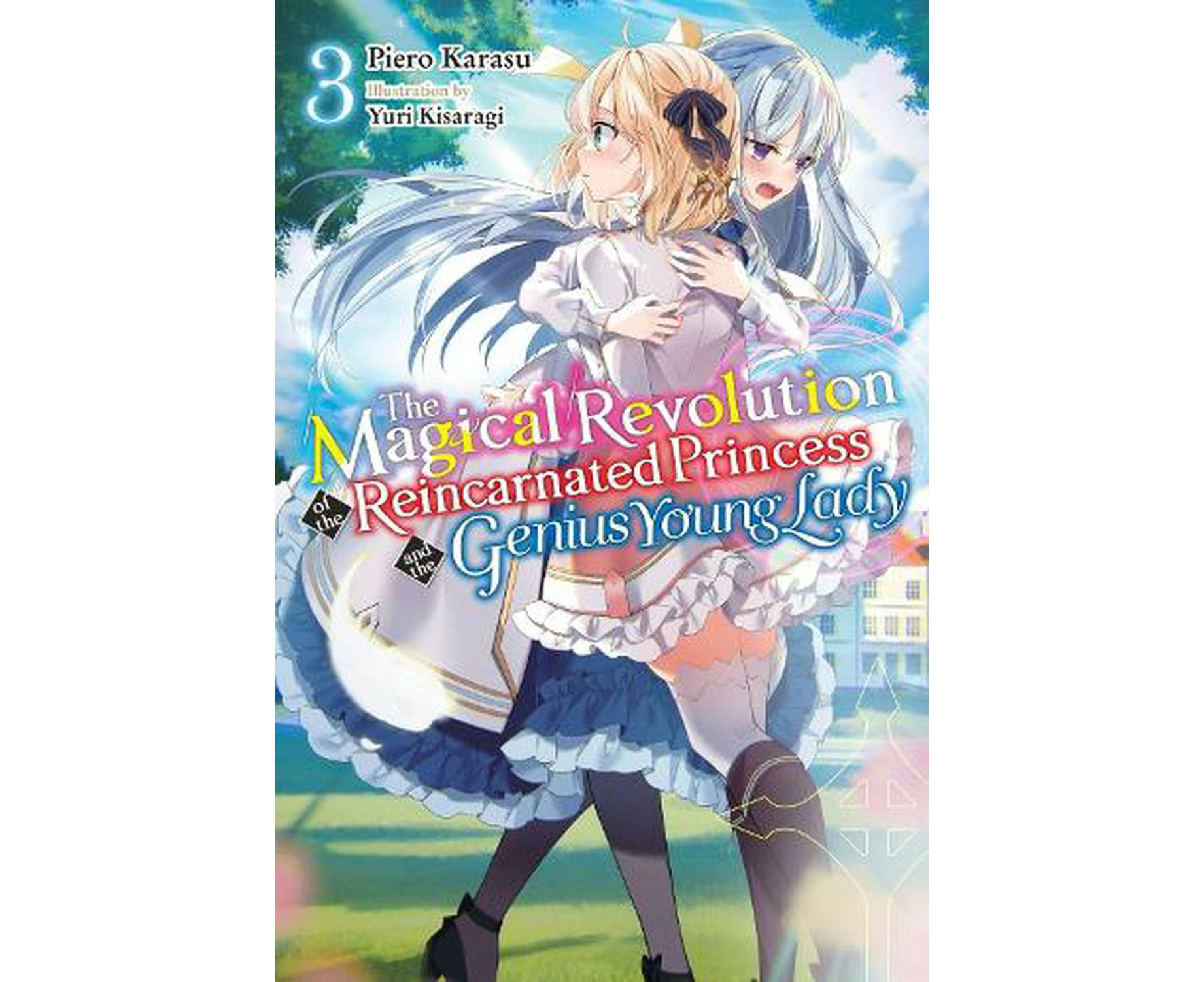 The Magical Revolution of the Reincarnated Princess and the Genius Young Lady, Vol. 3 (novel)