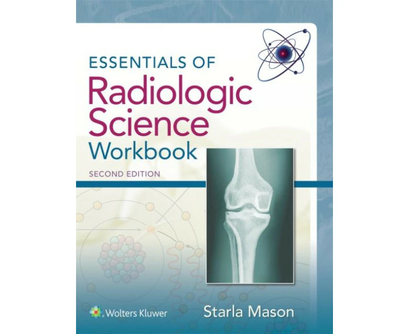 Essentials of Radiologic Science Workbook by Starla Mason