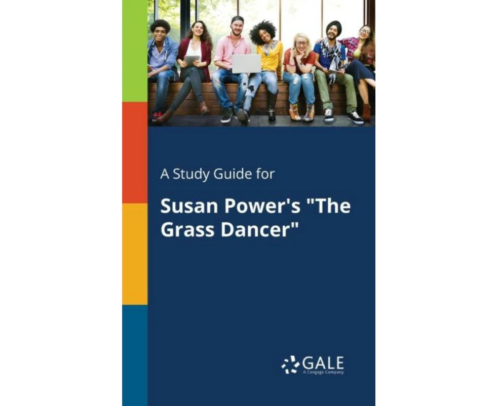 A Study Guide for Susan Powers The Grass Dancer by Cengage Learning Gale