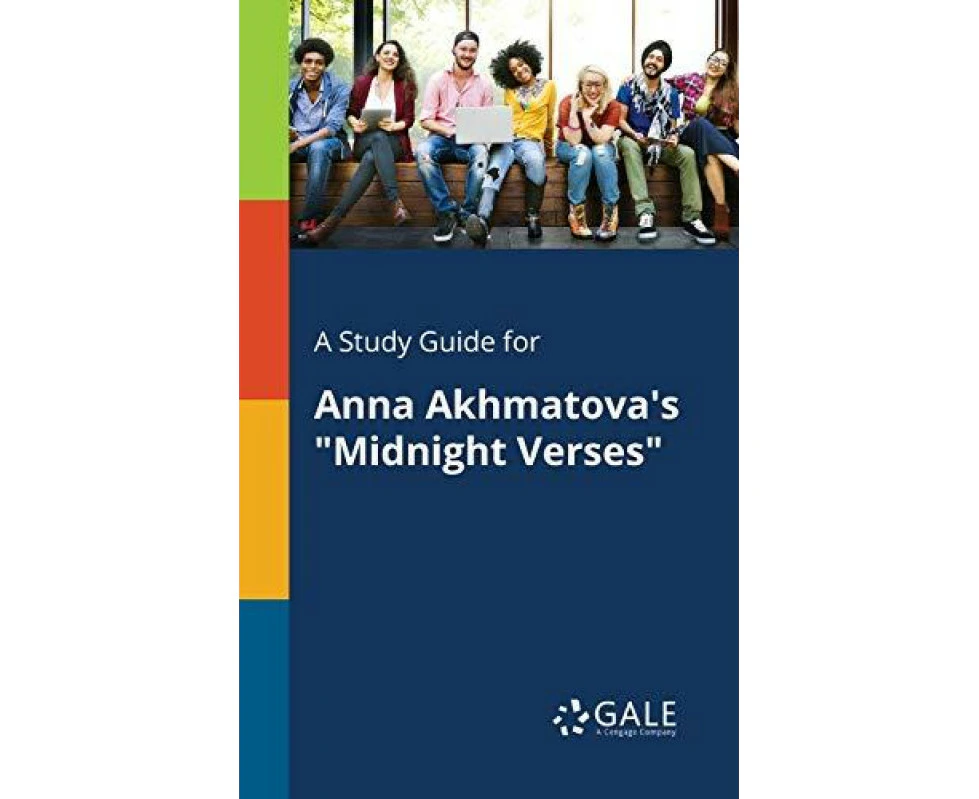 A Study Guide for Anna Akhmatovas Midnight Verses by Cengage Learning Gale