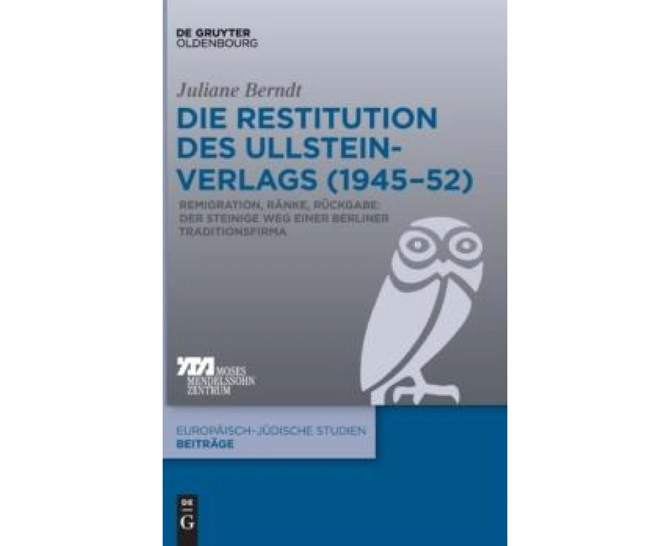 Die Restitution Des UllsteinVerlags 194552 by Juliane Berndt