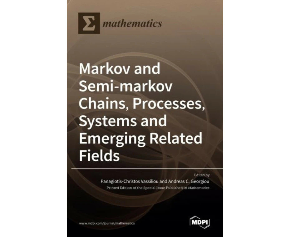 Markov and Semimarkov Chains Processes Systems and Emerging Related Fields