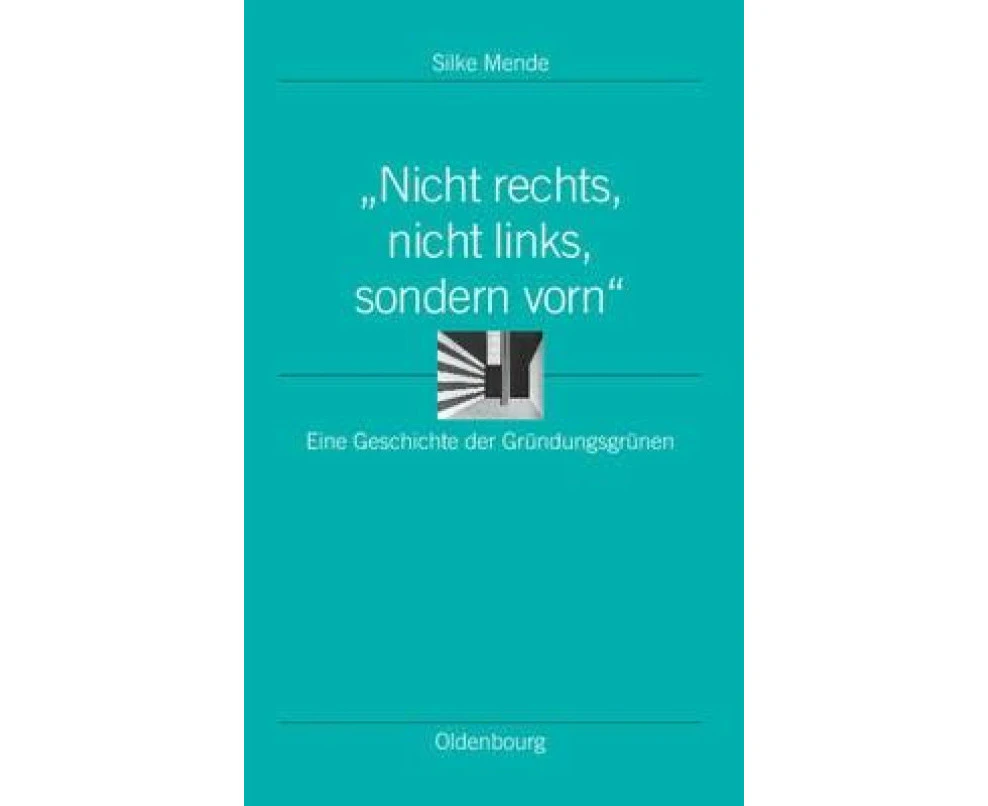 Nicht rechts nicht links sondern vorn by Silke Mende