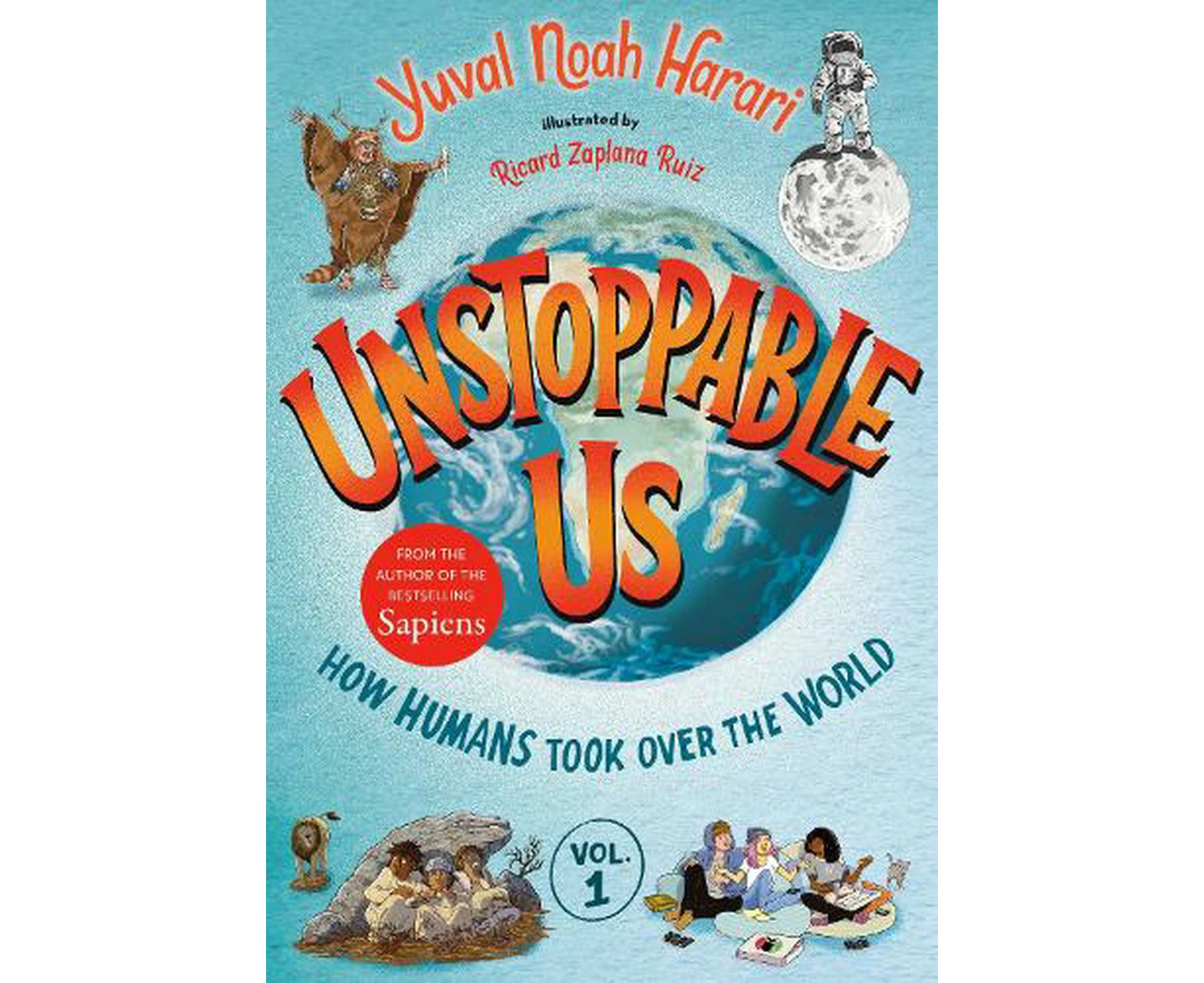 Unstoppable Us, Volume 1: How Humans Took Over the World