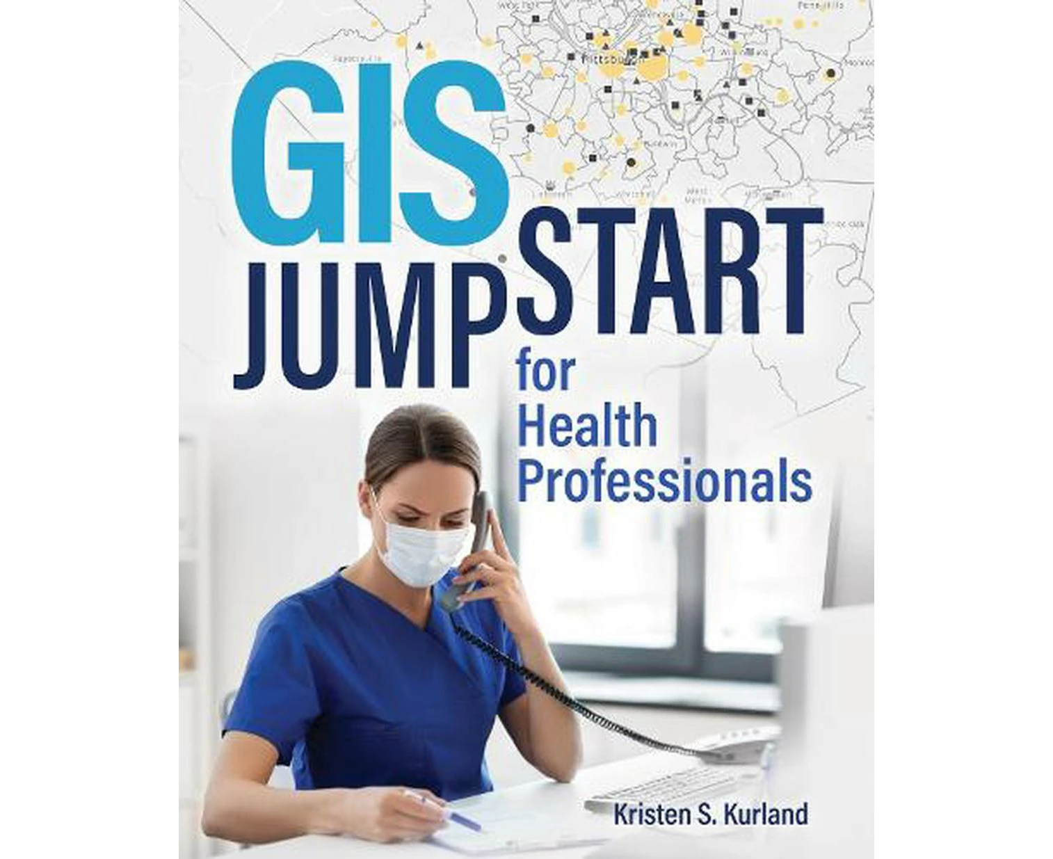 GIS Jumpstart for Health Professionals