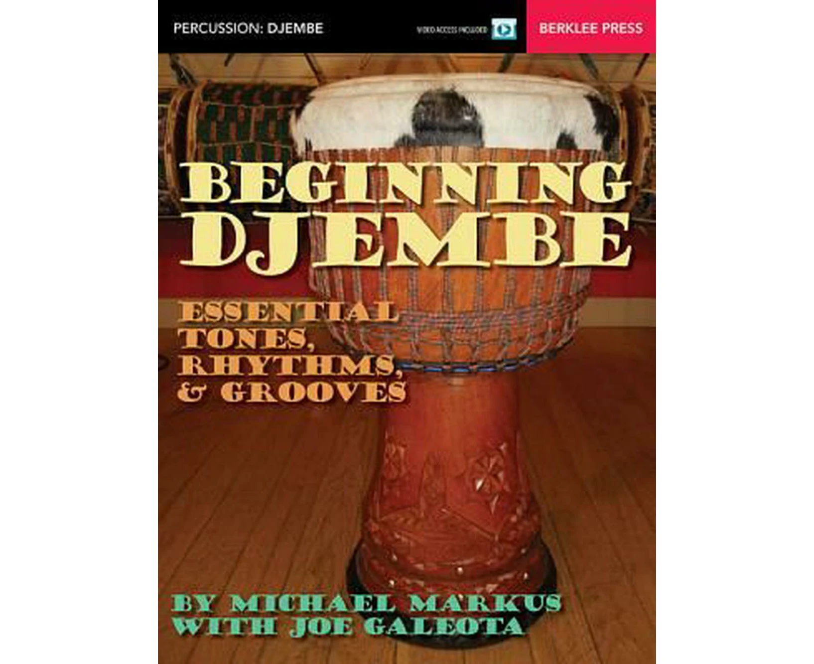 Beginning Djembe: Essential Tones, Rhythms & Grooves