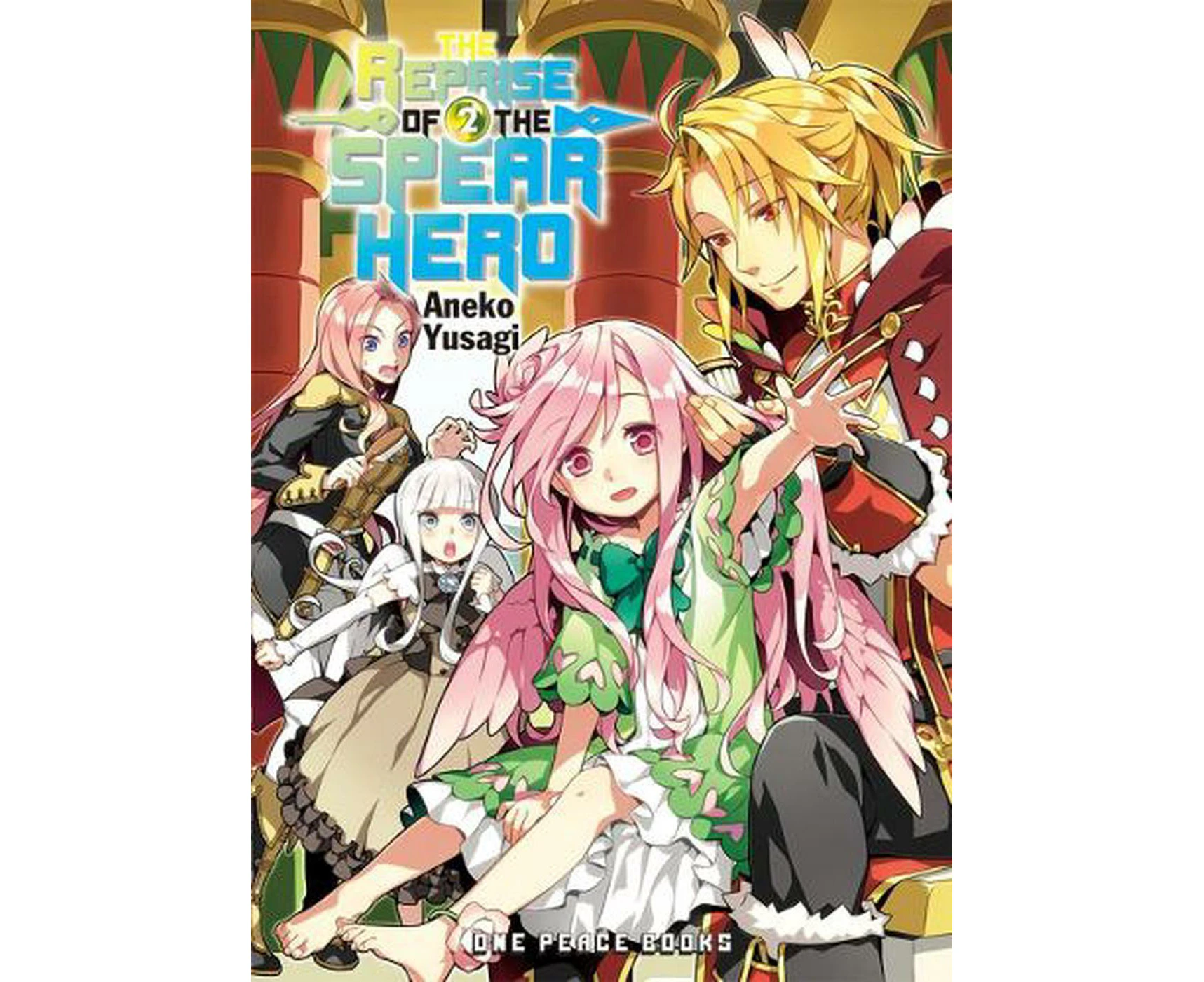 The Reprise of the Spear Hero Volume 02: Light Novel