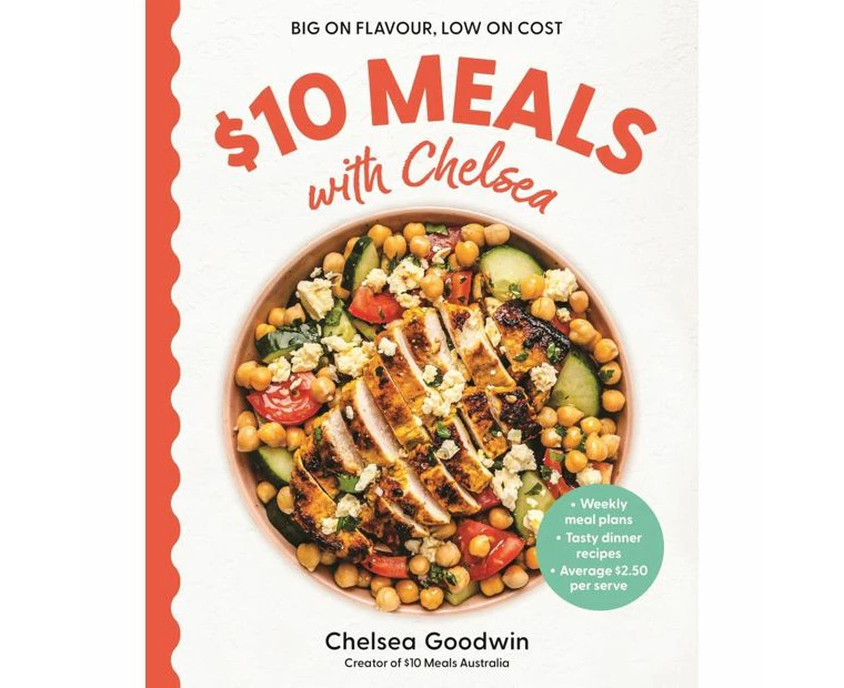 10 Meals with Chelsea Weekly meal plans . Tasty dinner recipes . Average 2.50 per serve by Chelsea Goodwin Paperback.