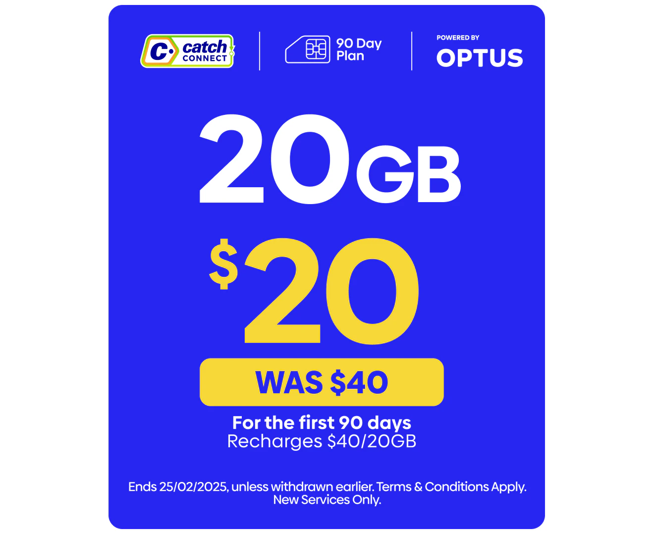 Catch Connect 90 Day Mobile Plan - 20GB