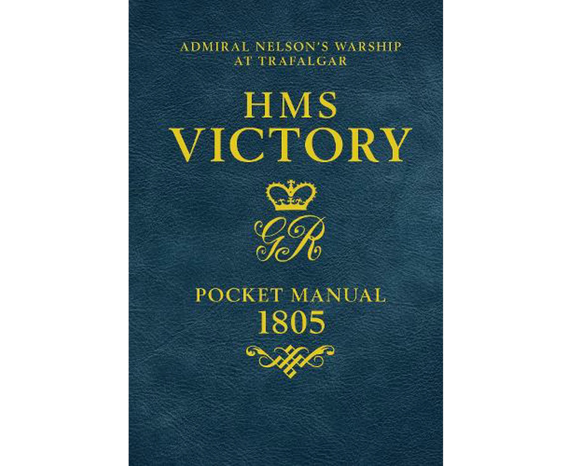 HMS Victory Pocket Manual 1805 by Peter Goodwin