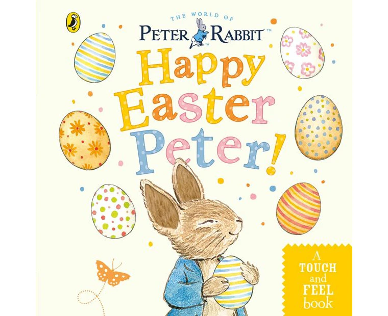 The World of Peter Rabbit: Happy Easter Peter! by Beatrix Potter - A Touch and Feel Book