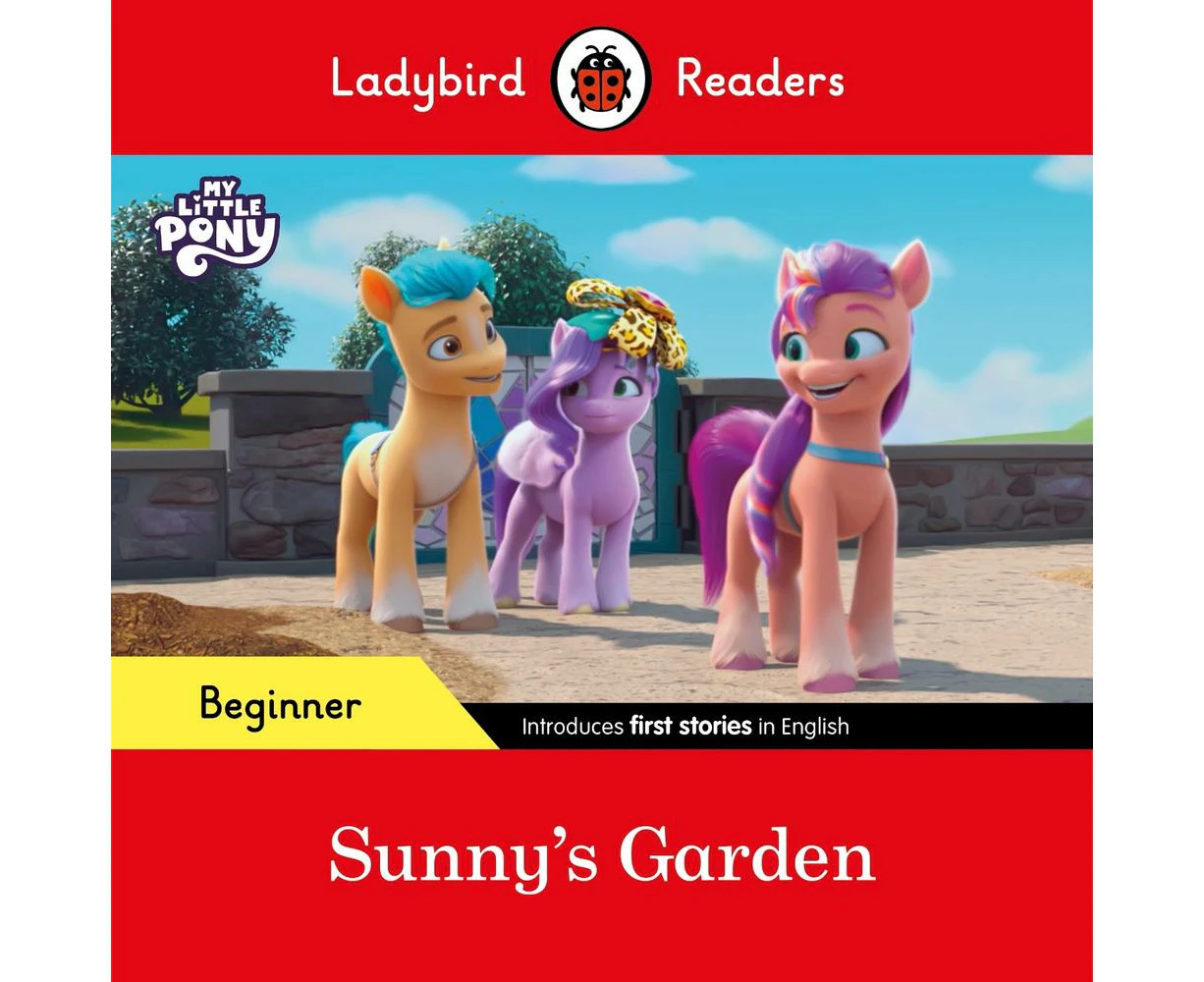 Ladybird Readers Beginner Level  My Little Pony  Sunny's Garden (ELT Graded Reader)