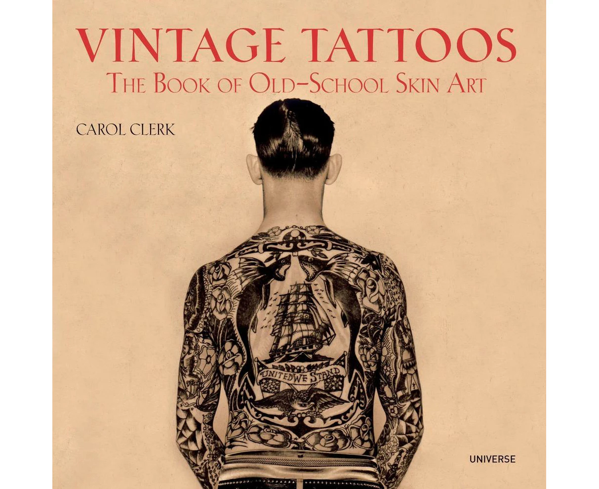 Vintage Tattoos: The Book of Old-School Skin Art