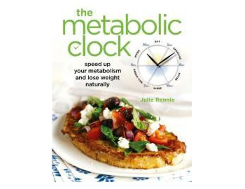 The Metabolic Clock Cookbook by Julie Rennie